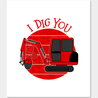 Valentines Digger I Dig You Posters and Art